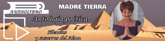 POEMAS A LA MADRE TIERRA 📖 Audiolibro Poético: Silencios y Susurros del Alma 🎙️ Antología poética de Feli Moreno Romero