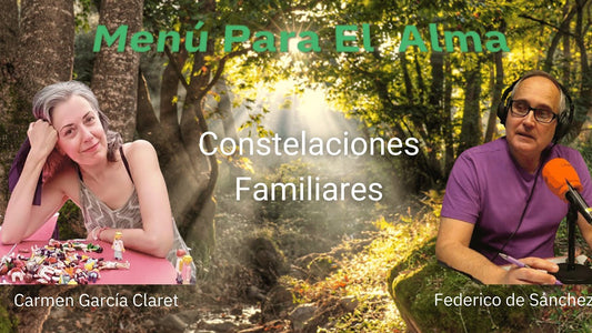 MenĂş Para El Alma #12 Constelaciones familiares con Carmen Claret | Coloquio de desarrollo personal