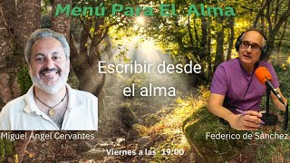 Menú Para El Alma #9 Escribir desde el alma con Miguel Ángel Cervantes | Día del libro 2021