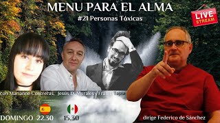 Menú Para El Alma #21 Personas tóxicas ▷ Tertulia espiritual con Federico de Sánchez