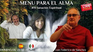 Menú Para El Alma #19 Sanación Espiritual | Tertulia espiritual con Federico de Sánchez