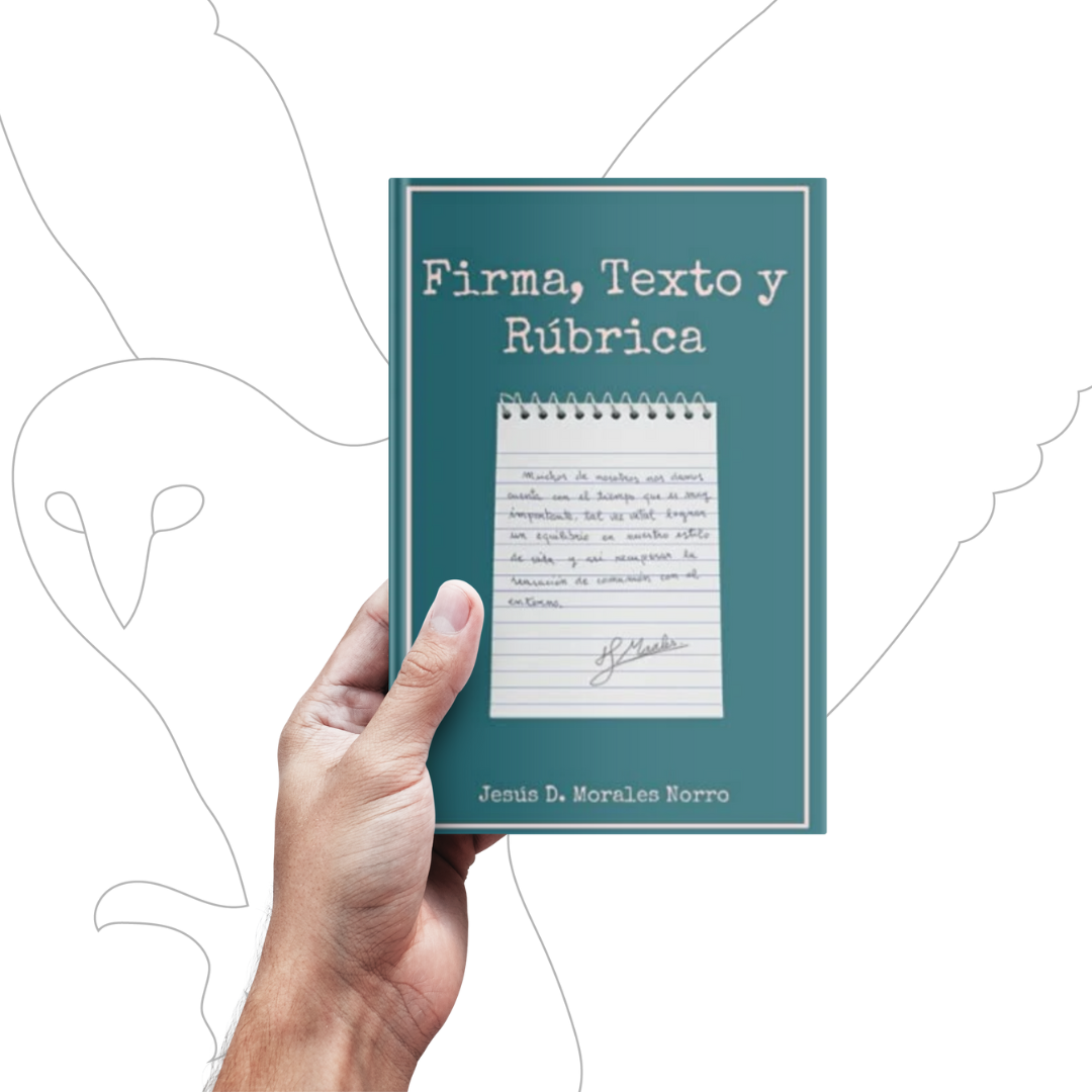 Firma, texto y rúbrica ▷ Jesús D. Morales Norro