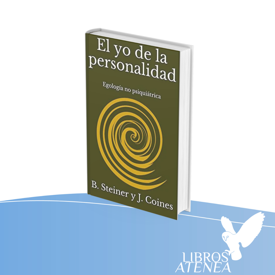 El yo de la personalidad: Egología no psiquiátrica ▷ B. Steiner y J. Coines