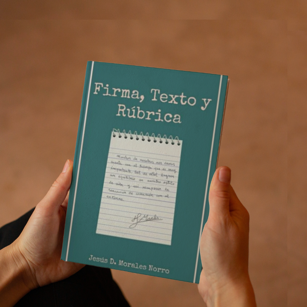 Firma, texto y rúbrica ▷ Jesús D. Morales Norro