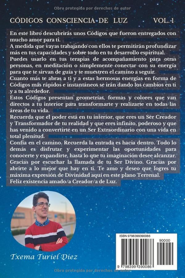 Códigos Consciencia de Luz - Volumen 1 (EDICIÓN EN BLANCO Y NEGRO): Códigos Canalizados Para El Despertar Espiritual de Txema Turiel
