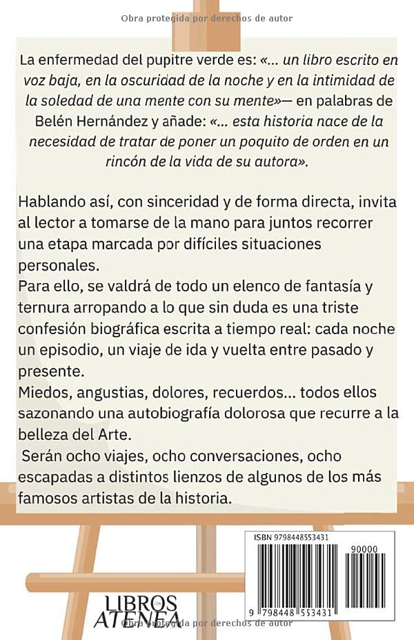 La enfermedad del pupitre verde es: «… un libro escrito en voz baja, en la oscuridad de la noche y en la intimidad de la soledad de una mente con su mente»— en palabras de Belén Hernández y añade: «… esta historia nace de la necesidad de tratar de poner un poquito de orden en un rincón de la vida de su autora».