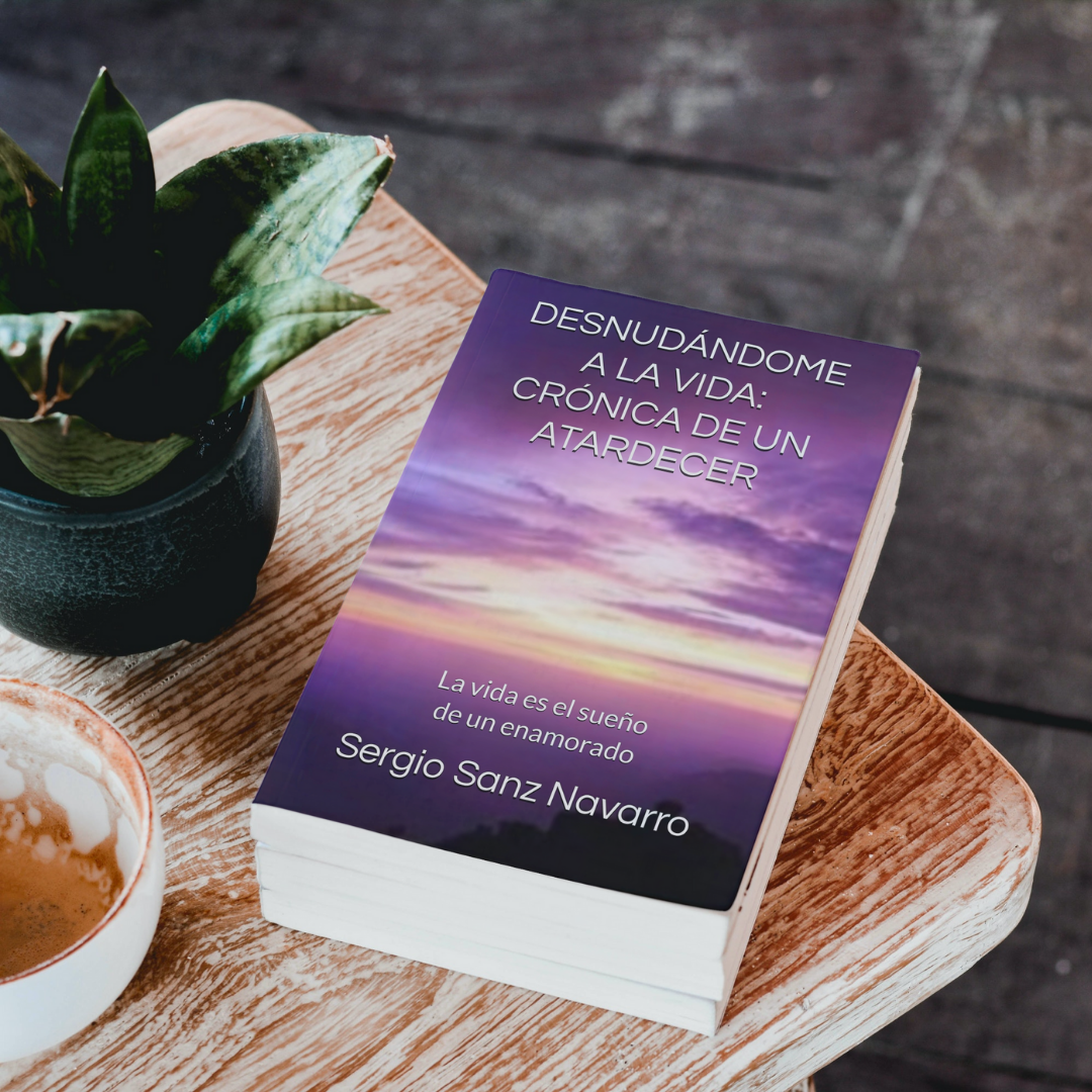 Desnudándome a la vida: Crónica de un atardecer: La vida es el sueño de un enamorado