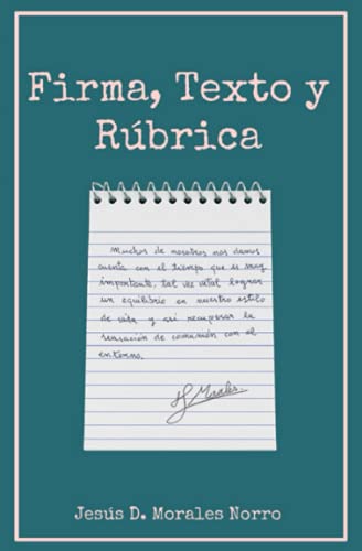 Firma, texto y rúbrica  ▷  Jesús D. Morales Norro
